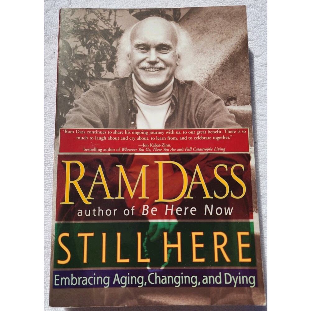 Still Here: Embracing Aging Changing and Dying Ram Dass paperback book self help